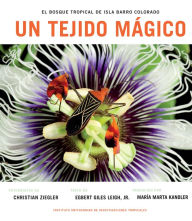 Title: Un Tejido Magico: El Bosque Tropical de Isla Barro Colorado (Spanish Edition), Author: Egbert Giles Leigh Jr.