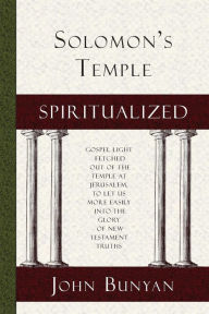 Title: Solomon's Temple Spiritualized, Author: John Bunyan