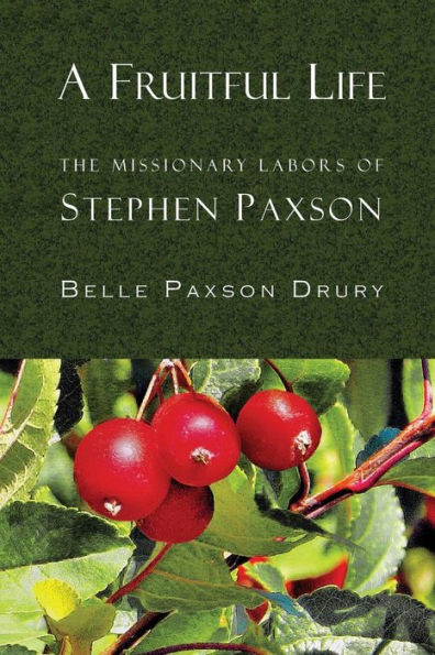A Fruitful Life: The Missionary Labors of Stephen Paxson