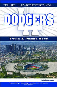 Title: Unofficial Dodgers Trivia, Puzzle & History Book, Author: Dale Ratermann