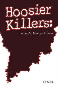 Title: Hoosier Killers, Author: Ed Wenck