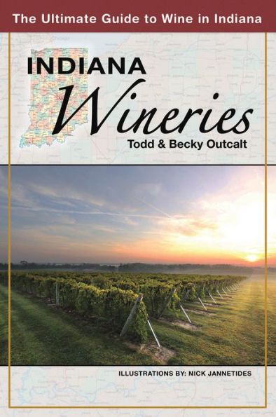 Indiana Wineries: The Ultimate Guide to Wine