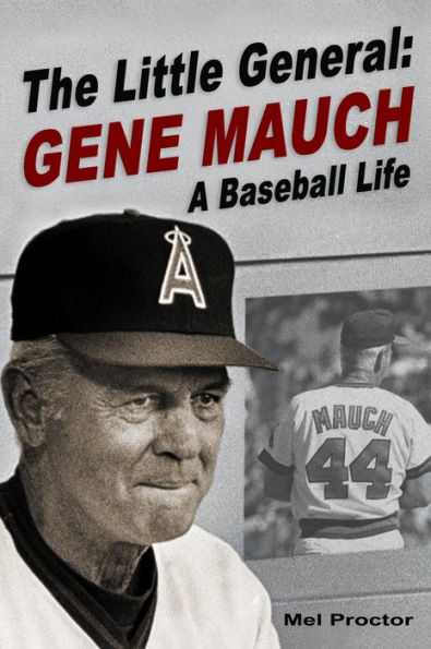 Little General: Gene Mauch A Baseball Life