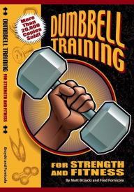 Title: Dumbbell Training For Strength and Fitness, Author: Matt Brezycki