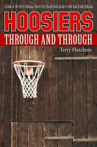 Title: Hoosiers Through and Through, Author: Terry Hutchens