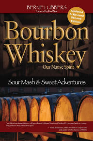 Title: Bourbon Whiskey Our Native Spirit 2nd Ed, Author: Bernie Lubbers