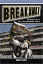 Breakaway: The Inside Story of the Pittsburgh Penguins' Rebirth