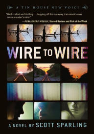 Title: Wire to Wire, Author: Scott Sparling