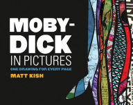 Title: Moby-Dick in Pictures: One Drawing for Every Page, Author: Matt Kish