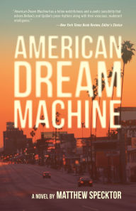 Title: American Dream Machine, Author: Matthew Specktor