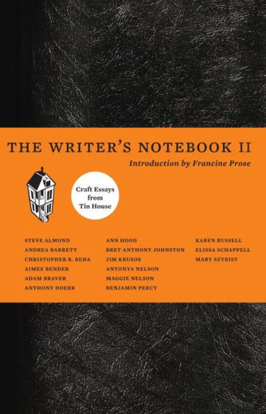 The Writer's Notebook II: Craft Essays from Tin House