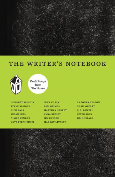 The Writer's Notebook II: Craft Essays from Tin House