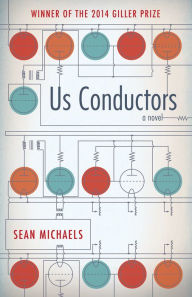 Title: Us Conductors: A Novel, Author: Sean Michaels
