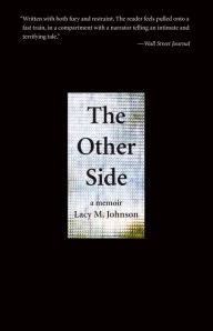 Title: The Other Side: A Memoir, Author: Lacy M. Johnson