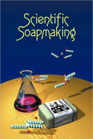 Free kindle cookbook downloads Scientific Soapmaking ePub iBook