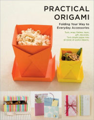 Title: Practical Origami: Folding your way to Everyday Accessories, Author: Shufu-no-Tomo