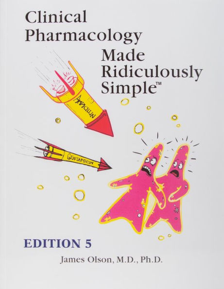 Clinical Pharmacology Made Ridiculously Simple / Edition 5