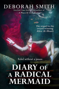 Title: Diary Of A Radical Mermaid, Author: Deborah Smith