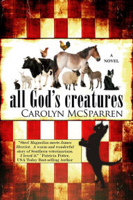 Title: All God's Creatures, Author: Carolyn McSparren