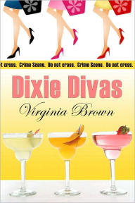 Title: Dixie Divas, Author: Virginia Brown