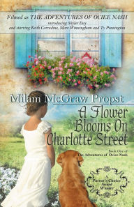 Title: A Flower Blooms on Charlotte Street, Author: Milam McGraw Propst