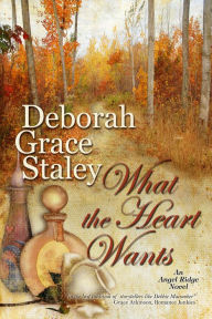 Title: What The Heart Wants (Angel Ridge Series #3), Author: Deborah Grace Staley