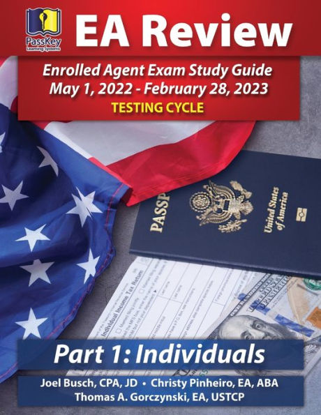 PassKey Learning Systems EA Review Part 1 Individuals Enrolled Agent Study Guide May 1, 2022-February 28, 2023 Testing Cycle