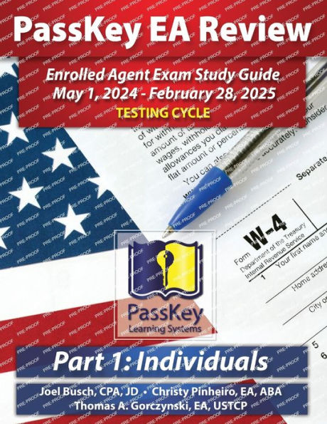 PassKey Learning Systems EA Review Part 1 Individuals; Enrolled Agent Study Guide: May 1, 2024 - February 28, 2025 Testing Cycle