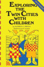 Exploring the Twin Cities with Children, Ninth Edition