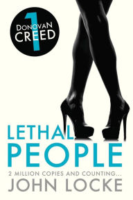 Title: Lethal People (Donovan Creed Series #1), Author: John Locke