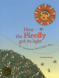 Title: How the Firefly Got Its Light, Author: Pradyumna Kumar