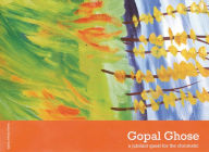 Title: Gopal Ghose: A Jubilant Quest for the Chromatic, Author: Sanjoy Kumar Mallik