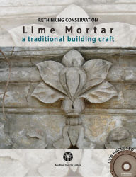 Title: Lime Mortar: A Traditional Building Craft, Author: Aga Khan Trust for Culture