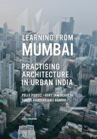 Title: Learning from Mumbai: Practising Architecture in Urban India, Author: Age of Chance