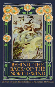 Title: Behind the Back of the North Wind: Critical Essays on George MacDonald's Classic Children's Book, Author: John Pennington