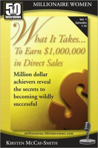 Title: What it Takes to Earn $1,000,000 in Direct Sales (Vol 1), Author: Kisrten McCay-Smith