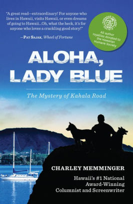 Aloha Lady Blue The Mystery Of Kahala Road By Charley Memminger