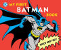 My First Batman Book: Touch and Feel