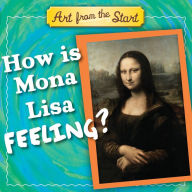 Title: How is Mona Lisa Feeling?, Author: Suzanne Bober
