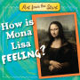 How is Mona Lisa Feeling?