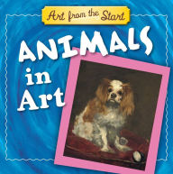 Title: Animals in Art: Art from the Start, Author: Julie Merberg