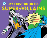 Title: DC Super Heroes: My First Book of Super Villains: Learn the Difference Between Right and Wrong!, Author: David Bar Katz