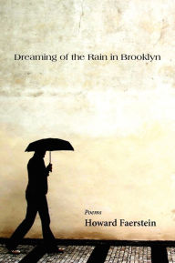 Title: Dreaming of the Rain in Brooklyn, Author: Howard Faerstein