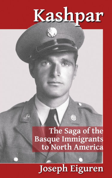 Kashpar: The Saga of the Basque Immigrants to North America