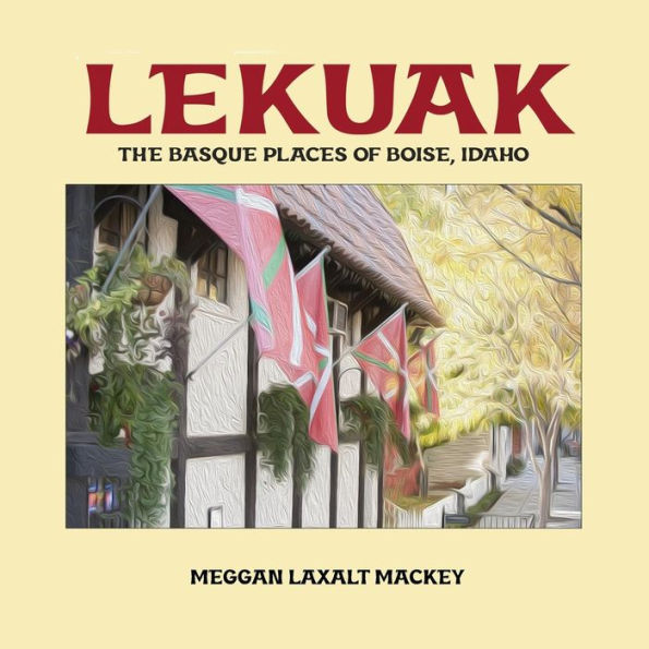 Lekuak: The Basque Places of Boise, Idaho