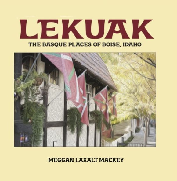 Lekuak: The Basque Places of Boise, Idaho