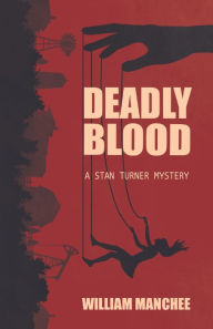 Title: Deadly Blood, Author: William Manchee