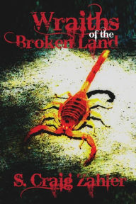 Title: Wraiths of the Broken Land, Author: S. Craig Zahler