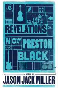 Title: The Revelations of Preston Black, Author: Jason Jack Miller