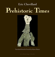 Title: Prehistoric Times, Author: Éric Chevillard